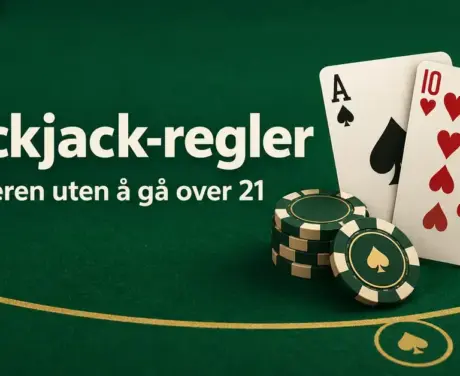 Spar ess og hjerter ti sammen med sjetonger på et grønt blackjackbord, med teksten «Blackjack-regler» og «Slå giveren uten å gå over 21».