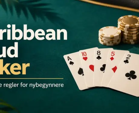 Fem spillekort og stabler med sjetonger på et mørkegrønt pokerbord med teksten «Caribbean Stud Poker – Komplette regler for nybegynnere».