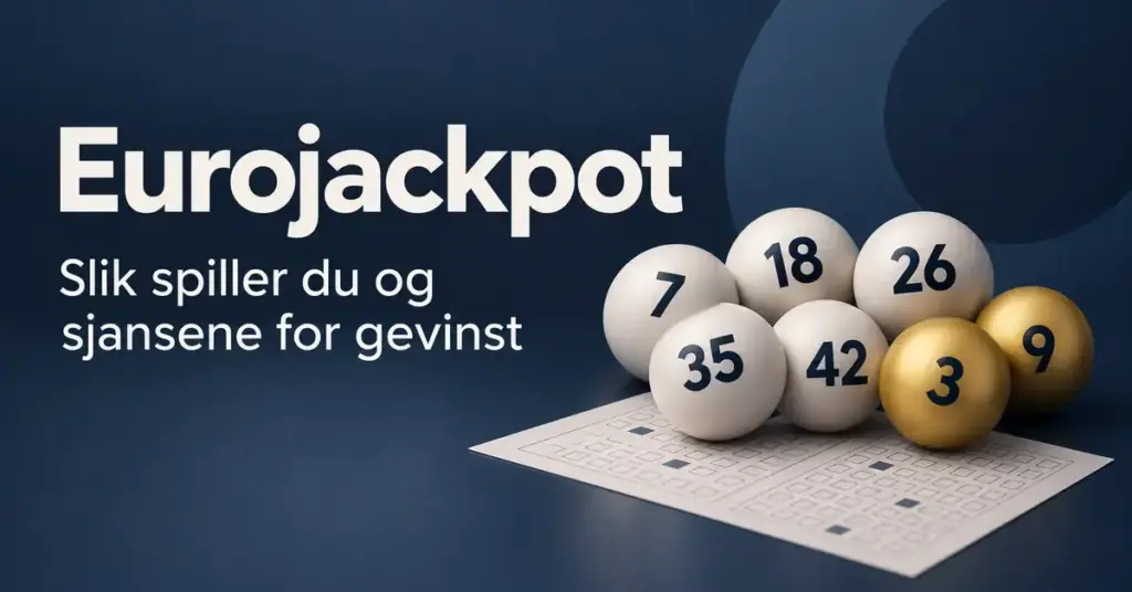 Illustrasjon av fem lyse og to gylne tallkuler på en lottokupong, med teksten «Eurojackpot – Slik spiller du og sjansene for gevinst» på mørk blå bakgrunn.